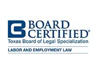 Board Certified By The Texas Board of Legal Specialization | Labor And Employment Law